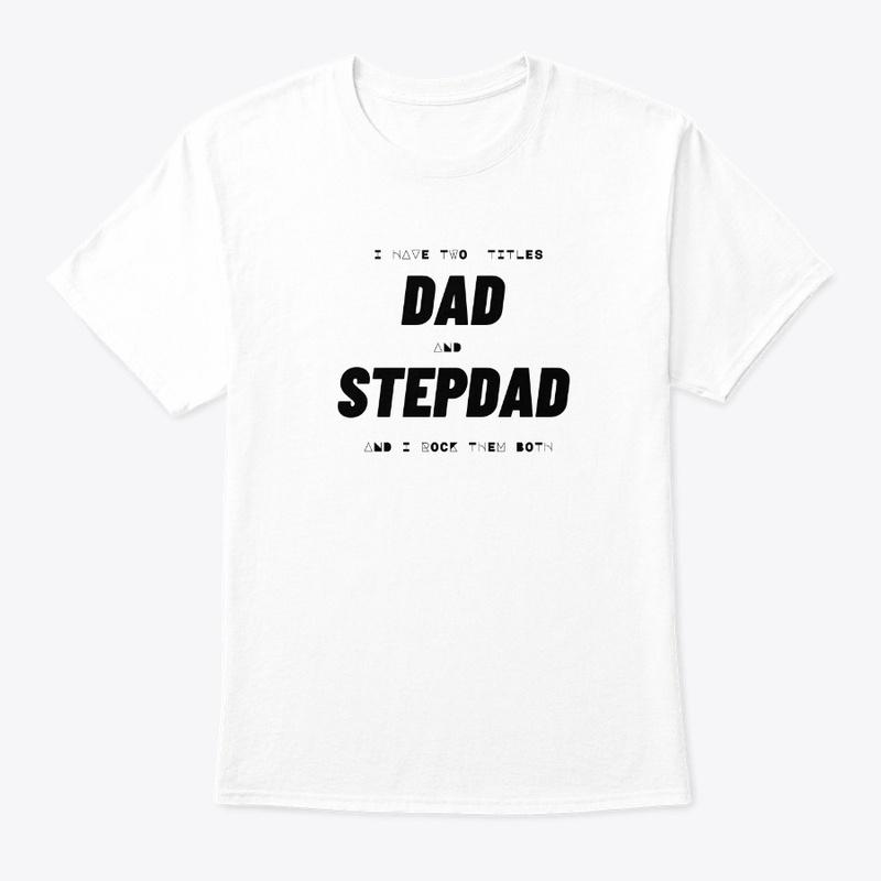 Dad and Stepdad Shirt, Cute Fathers Day